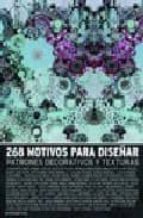 268 MOTIVOS PARA DISEÑAR PATRONES DECORATIVOS Y TEXTURAS (INCLUY E CD)