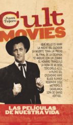 cult movies: las peliculas de nuestra vida-juan tejero-9788493848453 cult movies: las peliculas de nuestra vida-juan tejero-9788493848453