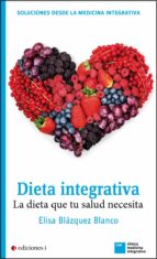 dieta integrativa (ebook)-elisa blazquez blanco-9788494181153 dieta integrativa (ebook)-elisa blazquez blanco-9788494181153
