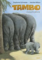tambo, el pequeño elefante-stephanie schneider-9788494273353 tambo, el pequeño elefante-stephanie schneider-9788494273353