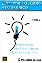 entrena tu juego estratégico ii-jacobo caselas-9788494561153 entrena tu juego estratégico ii-jacobo caselas-9788494561153