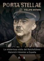 PORTA STELLAE: LA MISTERIOSA VISITA DEL REICHSFUHRER HEINRICH HIMMLER A ESPAÑA