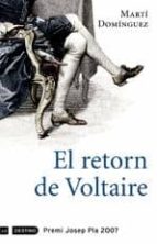 el retorn de voltaire (premi josep pla 2007)-marti dominguez-9788497100953 el retorn de voltaire (premi josep pla 2007)-marti dominguez-9788497100953