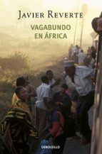 vagabundo en africa-javier reverte-9788497935753 vagabundo en africa-javier reverte-9788497935753