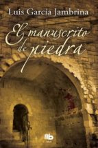 el manuscrito de piedra-luis garcia jambrina-9788498729153 el manuscrito de piedra-luis garcia jambrina-9788498729153
