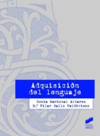adquisición del lenguaje-sonia mariscal altares-m pilar gallo valdivieso-9788499588353 adquisición del lenguaje-sonia mariscal altares-m pilar gallo valdivieso-9788499588353