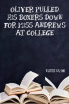 oliver pulled his boxers down for miss andrews at college (ebook)-9788822816153 oliver pulled his boxers down for miss andrews at college (ebook)-9788822816153