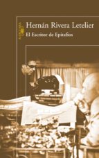el escritor de epitafios (ebook)-hernan rivera letelier-9789562399753 el escritor de epitafios (ebook)-hernan rivera letelier-9789562399753