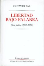 libertad bajo palabra: obra poetica (1935-1957)-octavio paz-9789681644253 libertad bajo palabra: obra poetica (1935-1957)-octavio paz-9789681644253