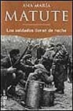 los soldados lloran de noche-ana maria matute-9788401426063 los soldados lloran de noche-ana maria matute-9788401426063