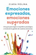 emociones expresadas, emociones superadas (ebook)-ciara molina-9788408171263 emociones expresadas, emociones superadas (ebook)-ciara molina-9788408171263
