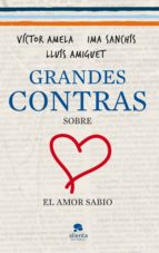 grandes contras sobre... ...el amor sabio (ebook)-ima sanchis-victor amela-9788415320463 grandes contras sobre... ...el amor sabio (ebook)-ima sanchis-victor amela-9788415320463