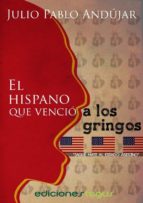 el hispano que venció a los gringos (ebook)-julio pablo andujar-9788415623663 el hispano que venció a los gringos (ebook)-julio pablo andujar-9788415623663