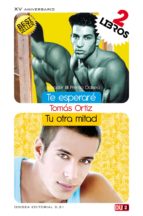 te esperaré&tu otra mitad (ebook)-tomas ortiz martinez-9788415758563 te esperaré&tu otra mitad (ebook)-tomas ortiz martinez-9788415758563