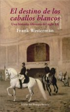 el destino de los caballos blancos (ebook)-frank westerman-9788415937463 el destino de los caballos blancos (ebook)-frank westerman-9788415937463