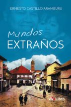mundos extraños (ebook)-enrique castillo aramburu-9788416563463 mundos extraños (ebook)-enrique castillo aramburu-9788416563463