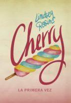 cherry: la primera vez-lindsey rosin-9788424660963 cherry: la primera vez-lindsey rosin-9788424660963