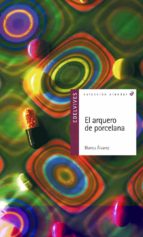 el arquero de porcelana-blanca alvarez-9788426364463 el arquero de porcelana-blanca alvarez-9788426364463