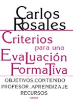 criterios para una evaluacion formativa: objetivos, contenidos, p rofesor, aprendizajes, recursos (4ª ed.)-c. rosales-9788427704763 criterios para una evaluacion formativa: objetivos, contenidos, p rofesor, aprendizajes, recursos (4ª ed.)-c. rosales-9788427704763