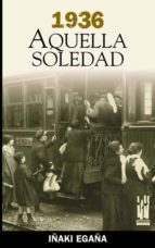 Descarga gratuita de audiolibros torrents 1936 Aquella soledad