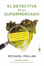(pe) el detective en el supermercado-michael pollan-9788484607663 (pe) el detective en el supermercado-michael pollan-9788484607663