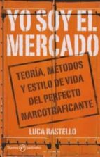 yo soy el mercado-luca rastello-9788492723263 yo soy el mercado-luca rastello-9788492723263
