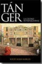 tanger: la ciudad internacional-rocio rojas-marcos-9788493668563 tanger: la ciudad internacional-rocio rojas-marcos-9788493668563