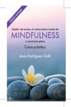 gestión del estrés y la adversidad a través del mindfulness-jesus rodriguez goñi-9788493774363 gestión del estrés y la adversidad a través del mindfulness-jesus rodriguez goñi-9788493774363