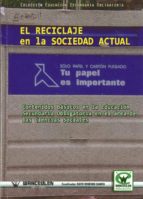 EL RECICLAJE EN LA SOCIEDAD ACTUAL: CONTENIDOS BASICOS EN LA EDUC ACION SECUNDARIA OBLIGATORIA EN EL AREA DE LAS CIENCIAS SOCIALES