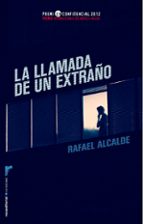 la llamada de un extraño (ebook)-rafael alcalde-9788499184463 la llamada de un extraño (ebook)-rafael alcalde-9788499184463