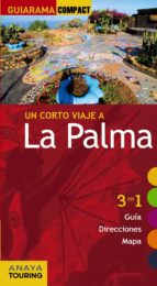 UN CORTO VIAJE A LA PALMA 2012 (GUIARAMA COMPACT): 3 EN 1 GUIA, D IRECCIONES, MAPA