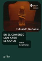 en el comienzo dios creo el canon: biblia berolinensis-eduardo rabossi-9789509113763 en el comienzo dios creo el canon: biblia berolinensis-eduardo rabossi-9789509113763