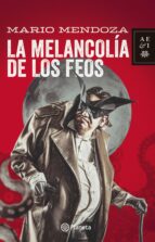la melancolia de los feos (ebook)-mario mendoza-9789584250063 la melancolia de los feos (ebook)-mario mendoza-9789584250063