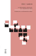 LA INTELIGENCIA ARTIFICIAL O EL DESAFÍO DEL SIGLO | Eric Sadin | Casa ...