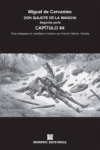 don quijote de la mancha. segunda parte. capítulo 64 (texto adaptado al castellano moderno por antonio gálvez alcaide) (ebook)-cdlap00002663 don quijote de la mancha. segunda parte. capítulo 64 (texto adaptado al castellano moderno por antonio gálvez alcaide) (ebook)-cdlap00002663