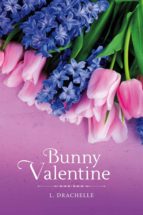 bunny valentine (ebook)-l. drachelle-9781543940473 bunny valentine (ebook)-l. drachelle-9781543940473