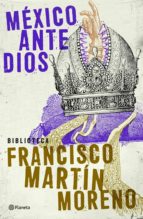 méxico ante dios (ebook)-francisco martin moreno-9786070715273 méxico ante dios (ebook)-francisco martin moreno-9786070715273