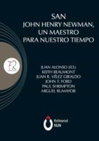 SAN JOHN HENRY NEWMAN UN MAESTRO PARA NUESTRO TIEMPO JUAN