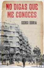 no digas que me conoces-sergi doria-9788401389573 no digas que me conoces-sergi doria-9788401389573