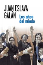 los años del miedo-juan eslava galan-9788408007173 los años del miedo-juan eslava galan-9788408007173