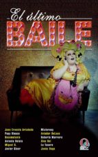 el último baile (ebook)-juan ernesto artuñedo-miguel (miguel g.) garcia leon-ruben bravo-9788415758273 el último baile (ebook)-juan ernesto artuñedo-miguel (miguel g.) garcia leon-ruben bravo-9788415758273