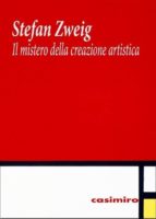 il mistero della creazione artistica-stefan zweig-9788416868773 il mistero della creazione artistica-stefan zweig-9788416868773