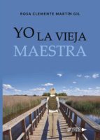 yo la vieja maestra (ebook)-rosa clemente martin gil-9788417436773 yo la vieja maestra (ebook)-rosa clemente martin gil-9788417436773