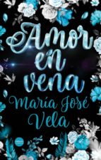amor en vena-maria jose vela-9788417451073 amor en vena-maria jose vela-9788417451073