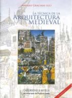 la tecnica de la arquitectura medieval-amparo graciani-9788447212873 la tecnica de la arquitectura medieval-amparo graciani-9788447212873