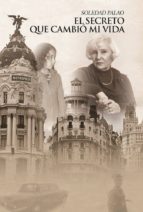 el secreto que cambió mi vida (ebook)-soledad palao-9788460881773 el secreto que cambió mi vida (ebook)-soledad palao-9788460881773