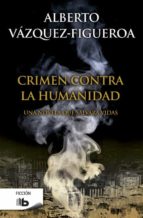 crimen contra la humanidad-alberto vazquez figueroa-9788490702673 crimen contra la humanidad-alberto vazquez figueroa-9788490702673