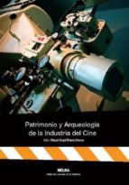 patrimionio y arqueologia de la industria del cine-miguel angel alvarez areces-9788493699673 patrimionio y arqueologia de la industria del cine-miguel angel alvarez areces-9788493699673