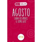agosto: cuidar los amores. el tiempo. la fe-jose pedro manglano-9788494939273 agosto: cuidar los amores. el tiempo. la fe-jose pedro manglano-9788494939273