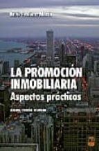 la promocion inmobiliaria: aspectos practicos (4ª ed.)-delfin fernandez martin-9788496437173 la promocion inmobiliaria: aspectos practicos (4ª ed.)-delfin fernandez martin-9788496437173